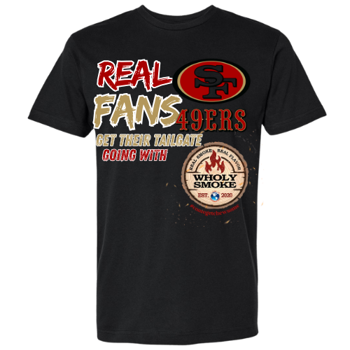 Wholy Smoke x 49ers "Real Fans" Tailgate T-Shirt (Black)
