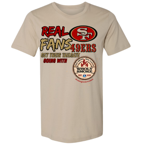 Wholy Smoke x 49ers "Real Fans" Tailgate T-Shirt (Tan)